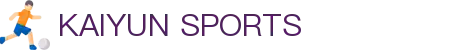 开云·体育（kaiyun）官方网站-KAIYUN SPORTS